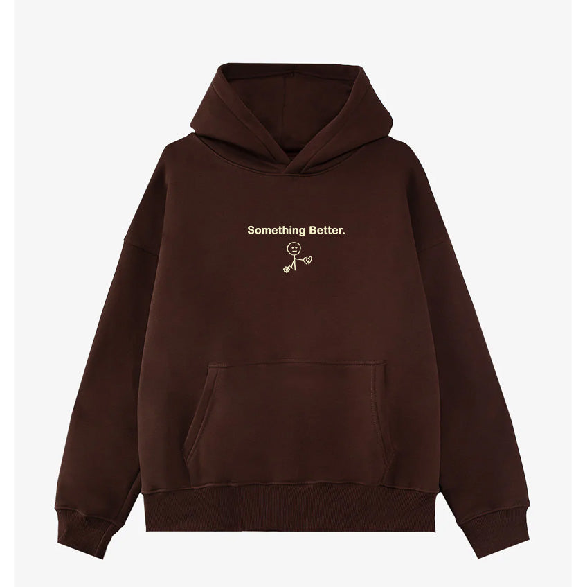 Something Better Hoodie